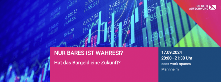 NUR BARES IST WAHRES!? Hat das Bargeld eine Zukunft?